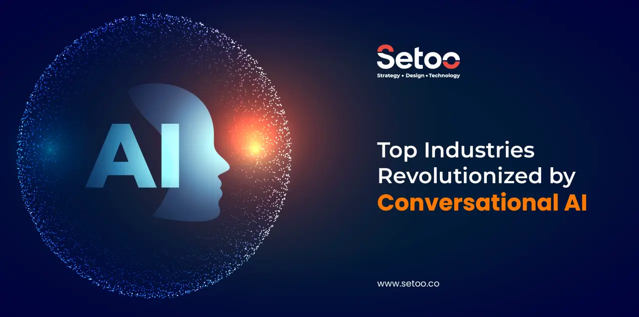 6 Top Industries Revolutionized by Conversational AI