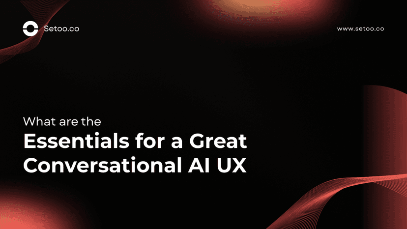 What are the essential requirements for creating an effective conversational AI UX?